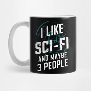 I Like Science Fiction And Maybe 3 People Gift For Sci-Fi Nerd Space Geek SciFi Funny Humour Mug